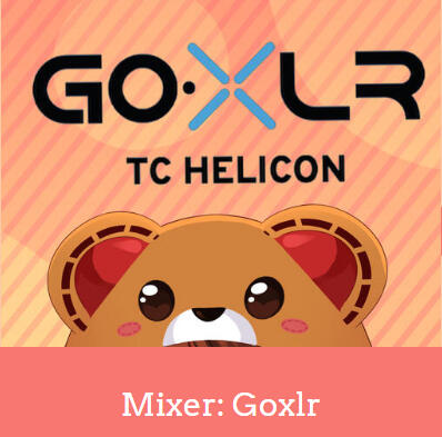 Mixer: Goxlr